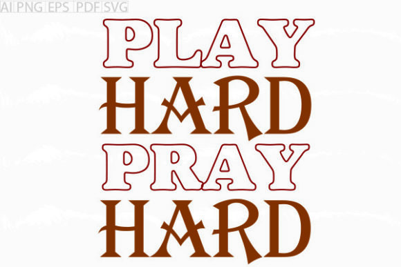 Review: About Play Hard Pray Hard SVG Graphic for Stitchers