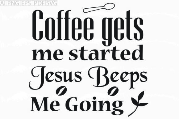 Review: Coffee Gets Me Started Jesus SVG for Embroidery