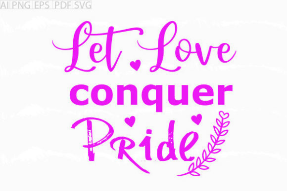Review: Let Love Conquer Pride SVG for Embroidery