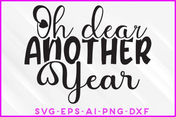 Reviewing Oh Dear Another Year 2023 SVG Design